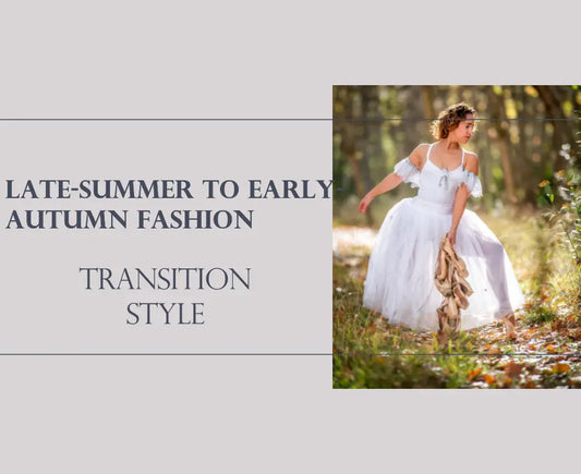 Unveiling the Transition Delights: Effortless Late-Summer to Early-Autumn Fashion